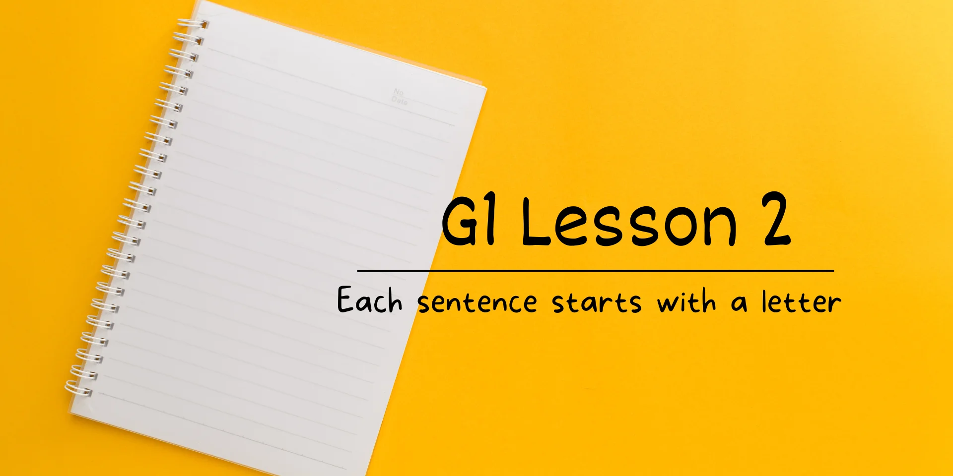 G1 Lesson 2 Each sentence starts with a letter