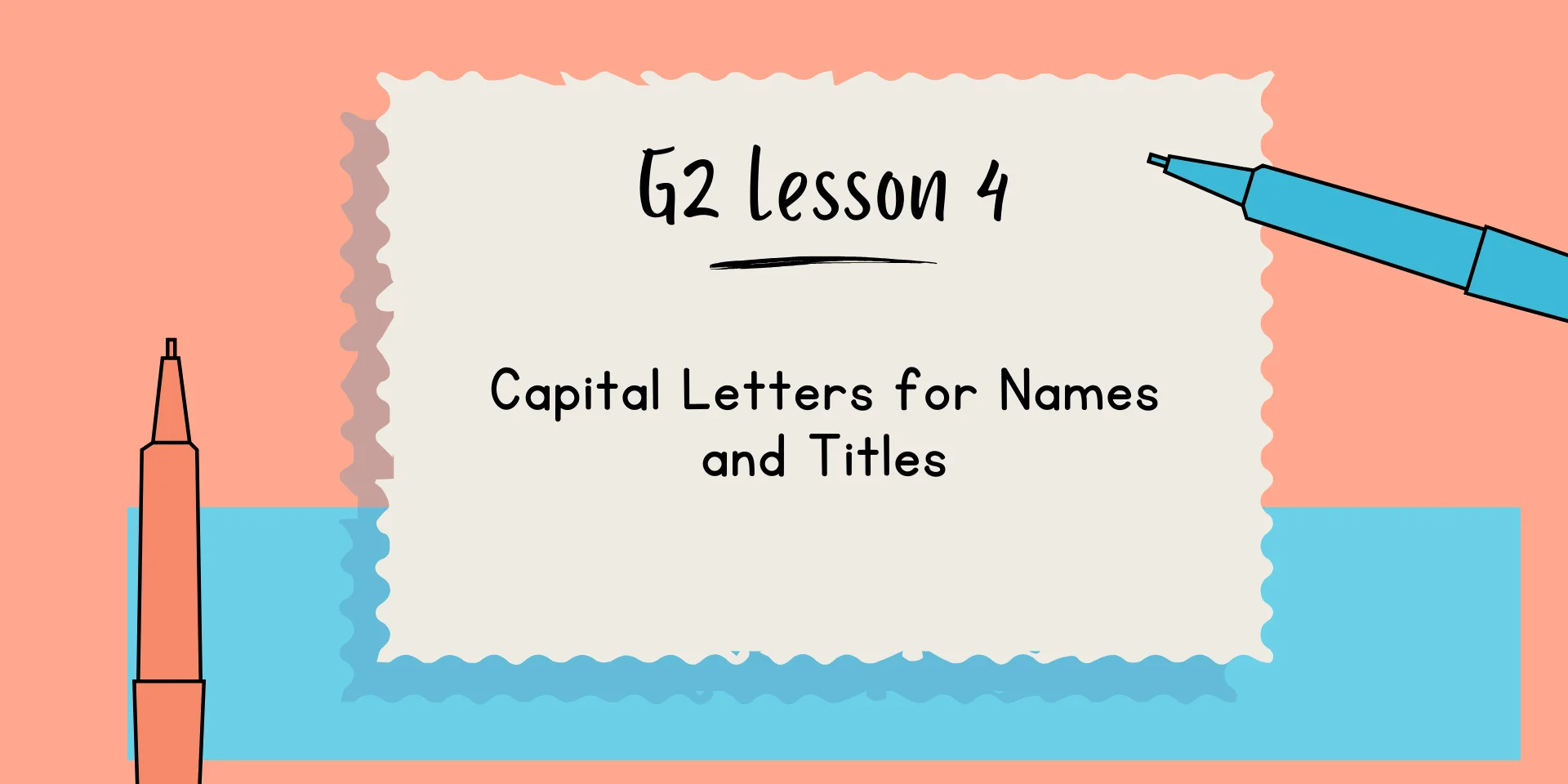 G2 Lesson 4 Capital Letters for Names and Titles