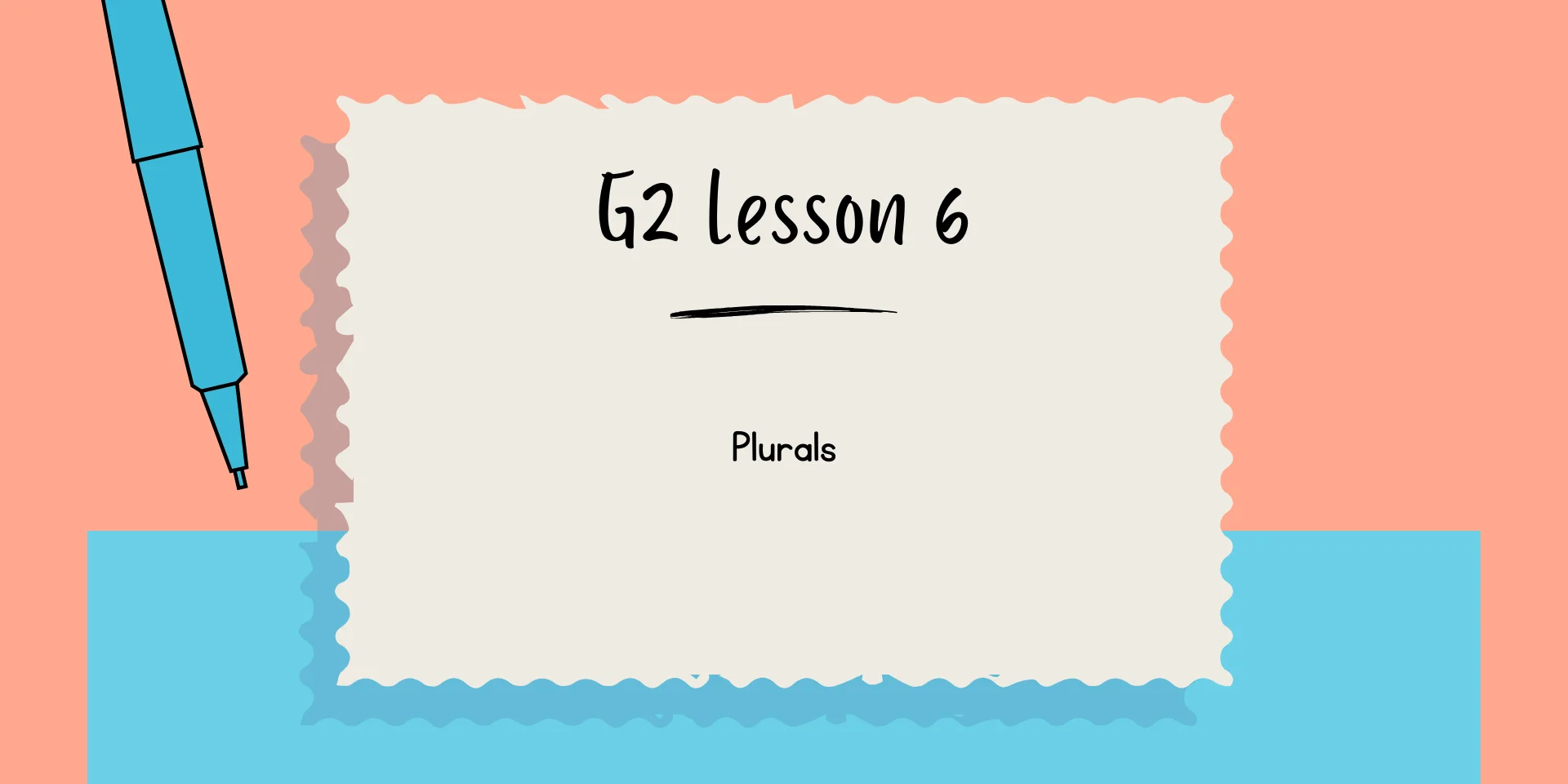G2 Lesson 6 Plurals