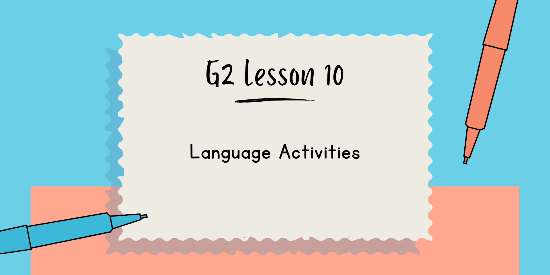 G2 Lesson 10 Language Activities