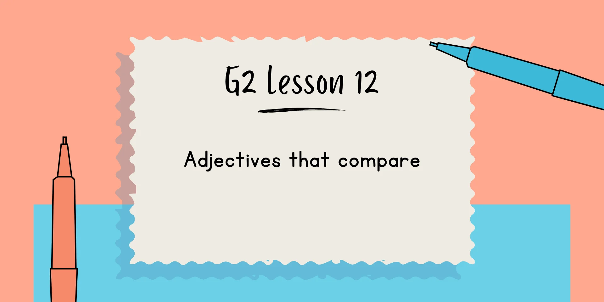G2 Lesson 12 Adjectives That Compare