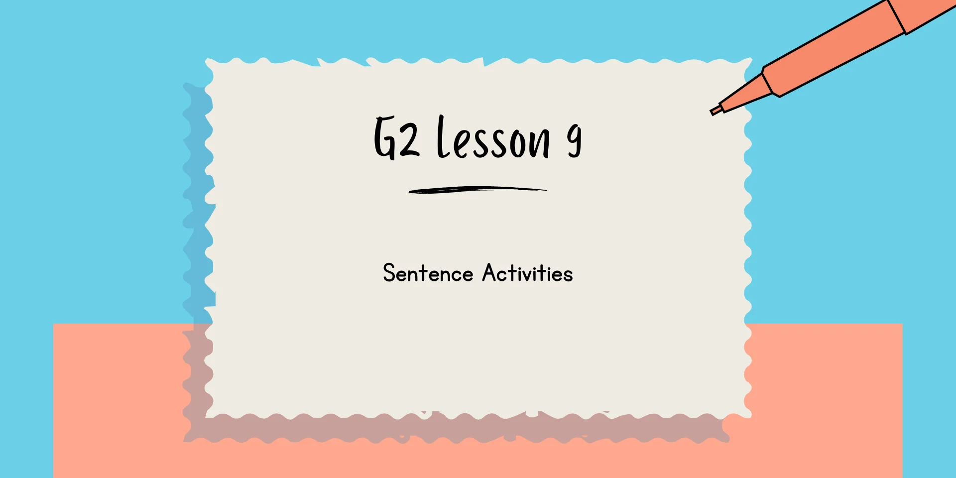 G2 Lesson 9 Sentence Activities