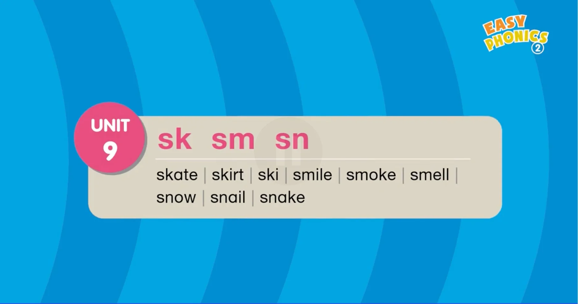 Easy Phonics 2 Unit 9 Consonant blends sk, sm, sn