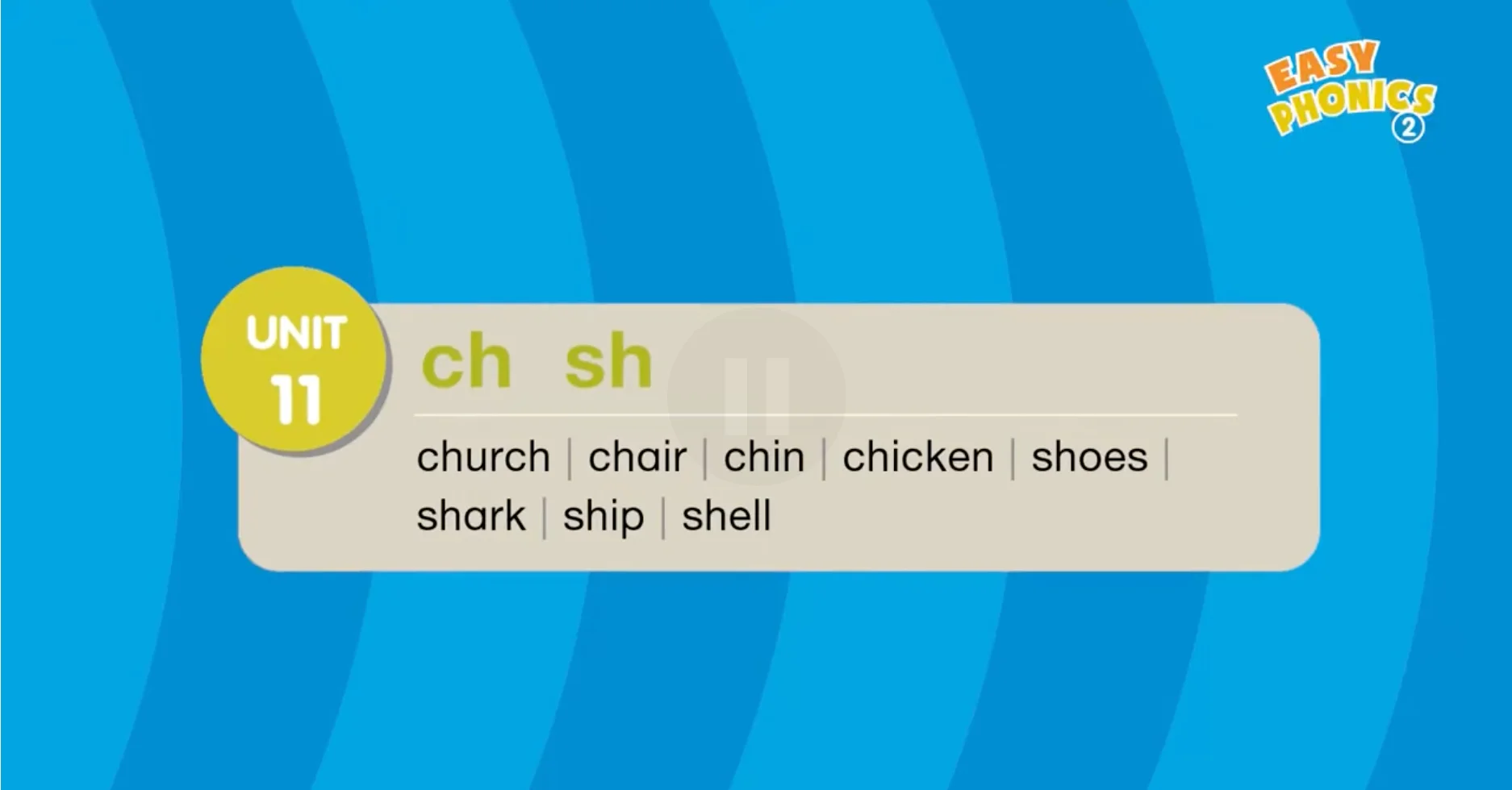 Easy Phonics 2 Unit 11 Consonant blends ch, sh