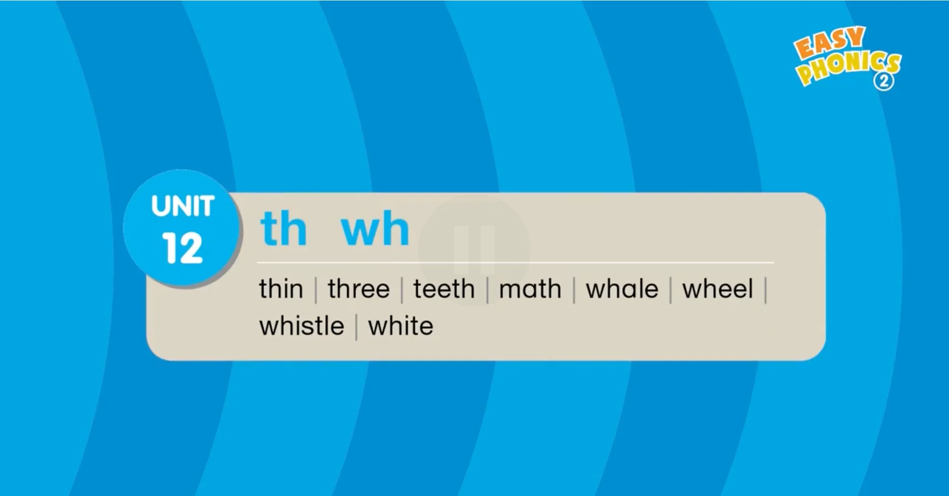 Easy Phonics 2 Unit 12 Consonant blends th, wh